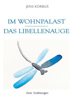 cover image of Im Wohnpalast--Das Libellenauge
